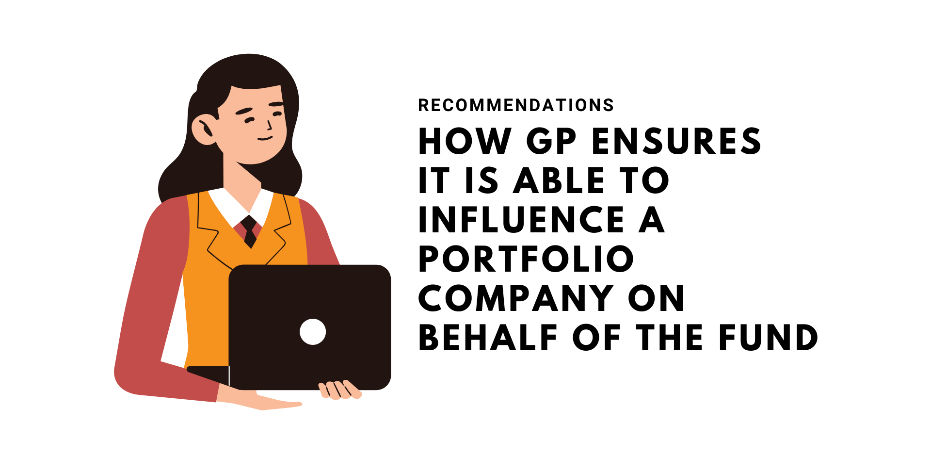 How GP Ensures It Is Able to Influence a Portfolio Company on Behalf of the Fund