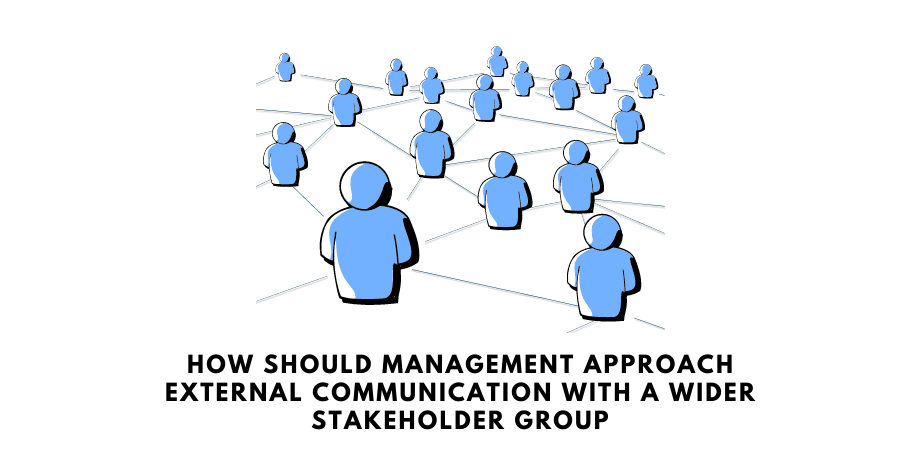How Should Management Approach External Communication with a Wider Stakeholder Group