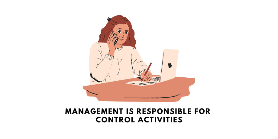 Management is Responsible for Control Activities