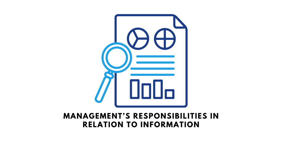 Management’s Responsibilities in Relation to Information