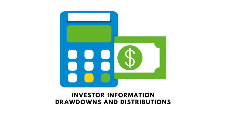 Investor Information. Drawdowns and Distributions.