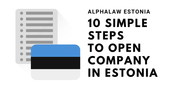 10 Simple Steps to Open Company in Estonia