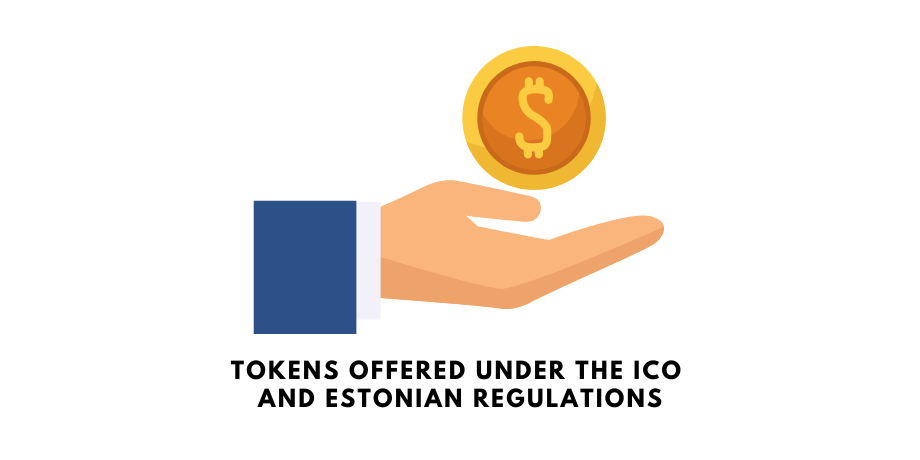 Tokens Offered Under the ICO and Estonian Regulations Applicable to Them