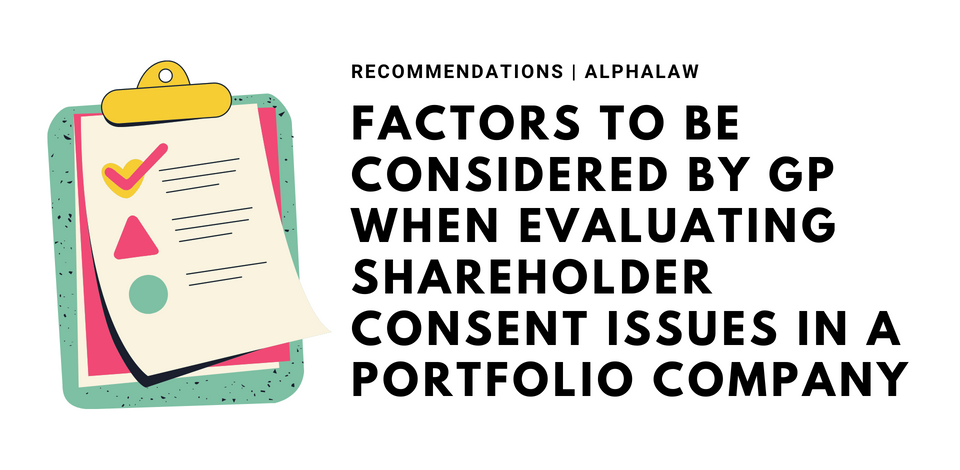 Factors to be Considered by GP When Evaluating Shareholder Consent Issues in a Portfolio Company