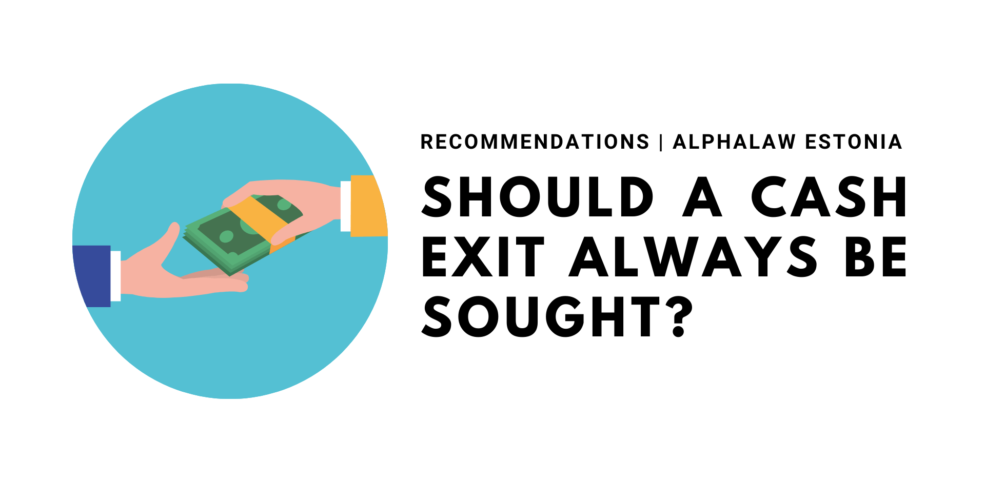 Should a Cash Exit Always be Sought?