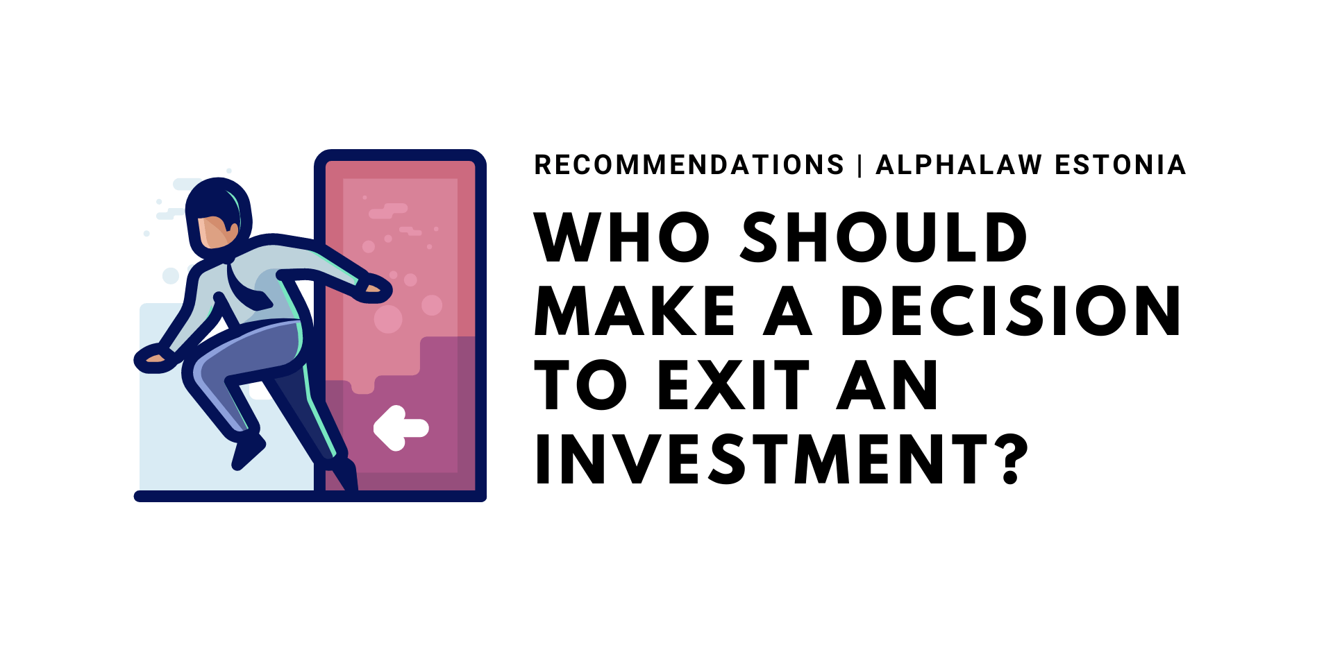 Who Should Make a Decision to Exit an Investment?