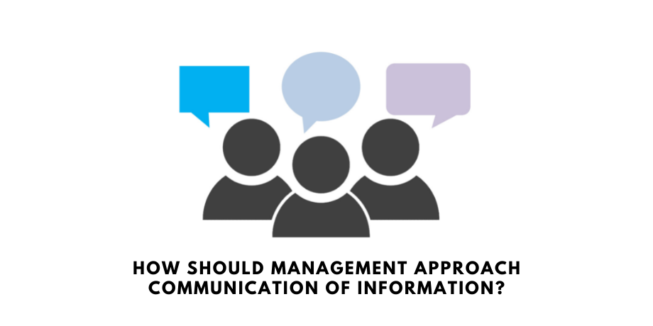 How Should Management Approach Communication of Information?