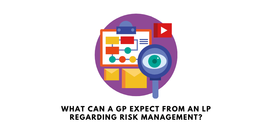 What Can a GP Expect From an LP Regarding Risk Management?